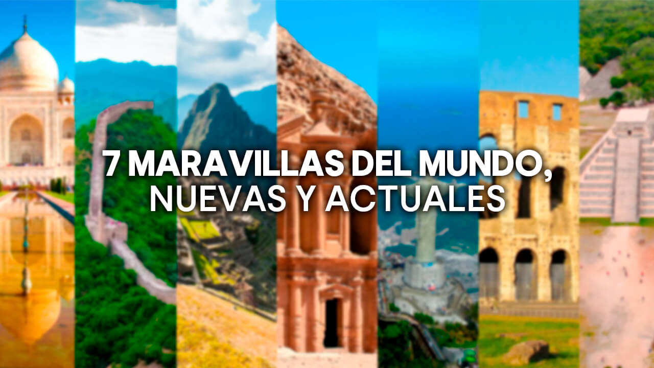 7 siete maravillas del mundo nuevas actuales