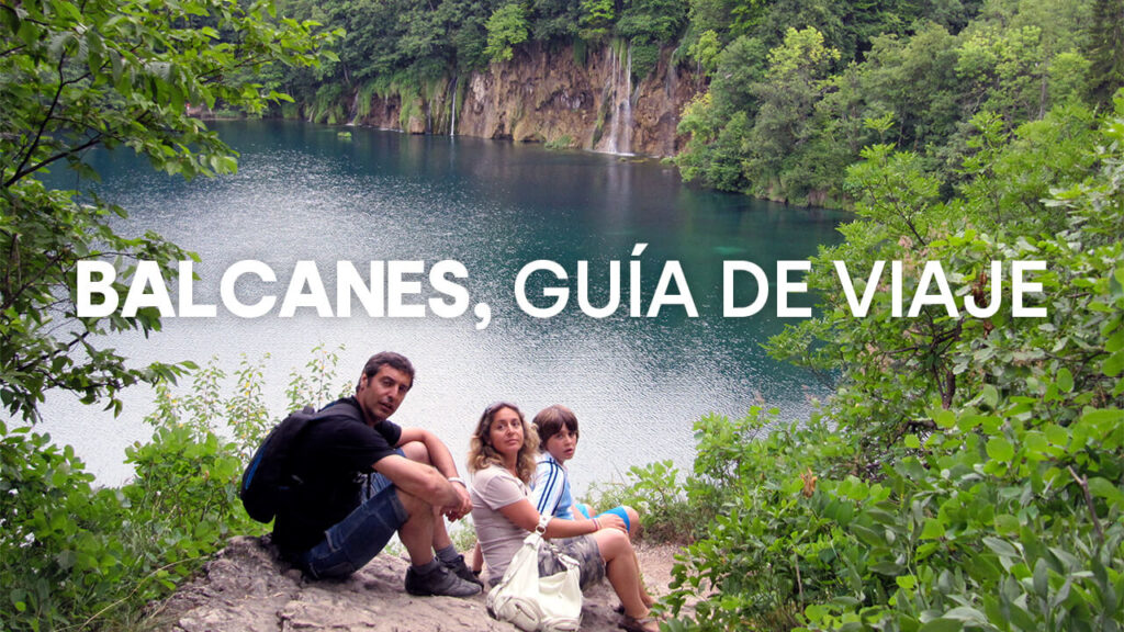 Guía de viaje a los Balcanes