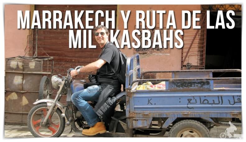 Guía de viaje a Marrakech y Ruta de las mil Kasbahs por libre: rutas y presupuesto detallado