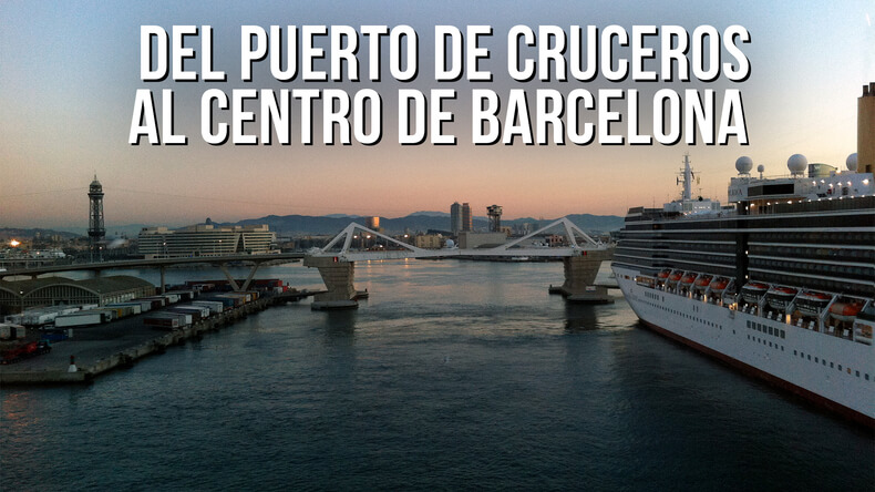 Cómo ir del puerto de cruceros al centro de Barcelona