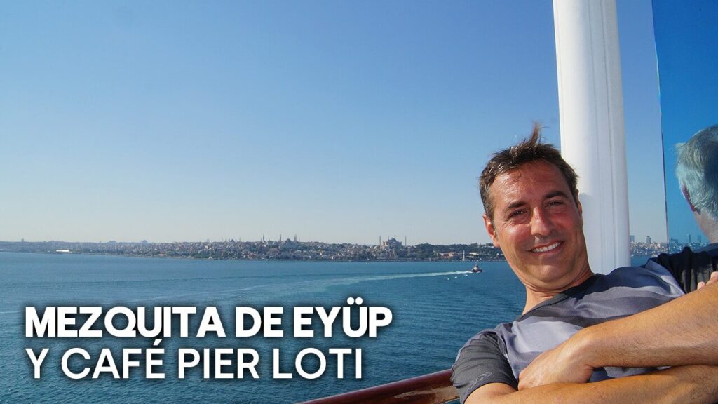 Mezquita de Eyüp y café Pier Loti
