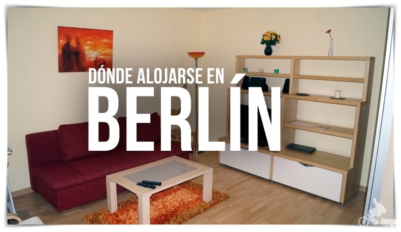 Dónde alojarse en Berlín, las 3 mejores zonas