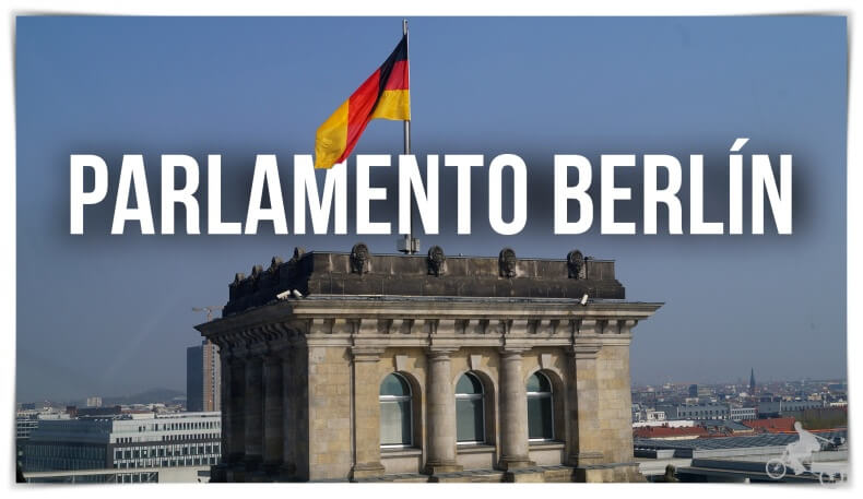 Subimos a la cúpula del Bundestag, visita Parlamento Berlín