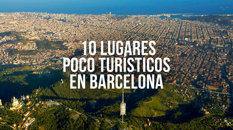 LUGARES POCO TURISTICOS DE BARCELONA