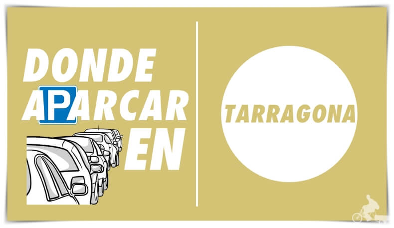 donde aparcar en Tarragona barato