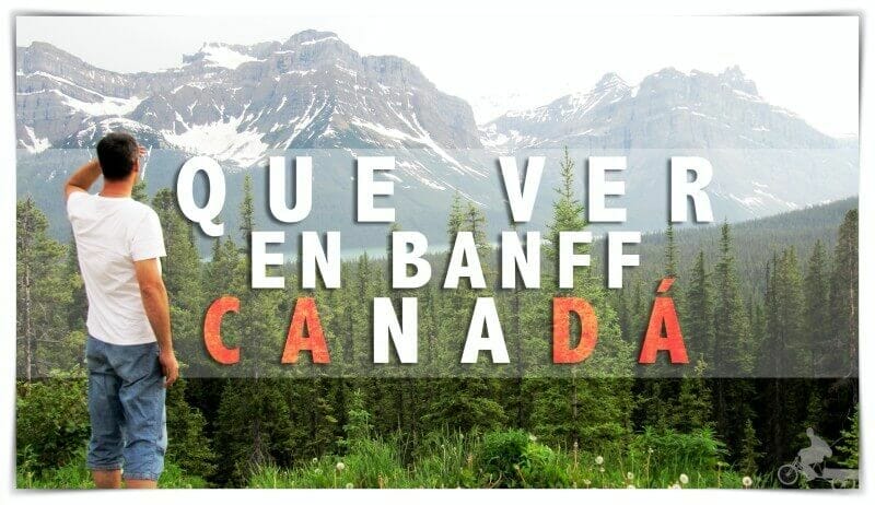 Qué ver en el Parque Nacional Banff