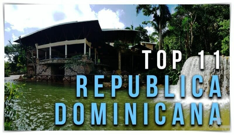 TOP 11 lugares que ver en República Dominicana