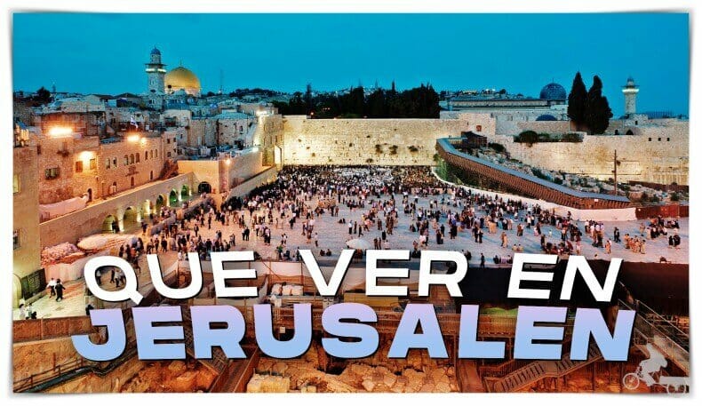 Qué ver en Jerusalén, Top 11 imprescindibles