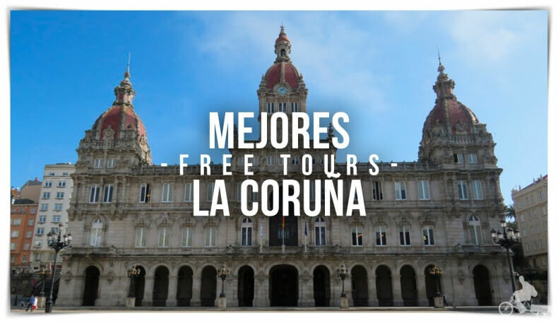 Mejores Free tours en La Coruña en español: comparativa, consejos y rutas gratis