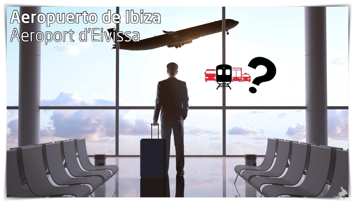 Cómo ir del Aeropuerto de Ibiza al centro