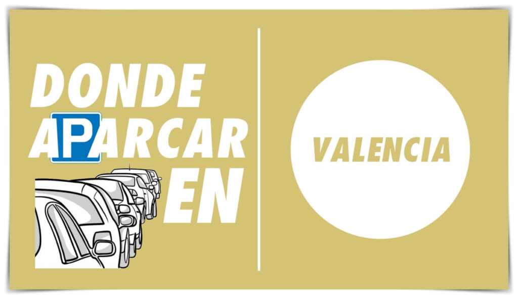 dónde aparcar en Valencia