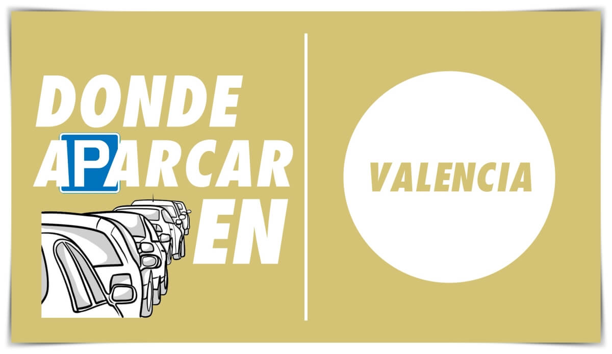 Dónde aparcar en Valencia