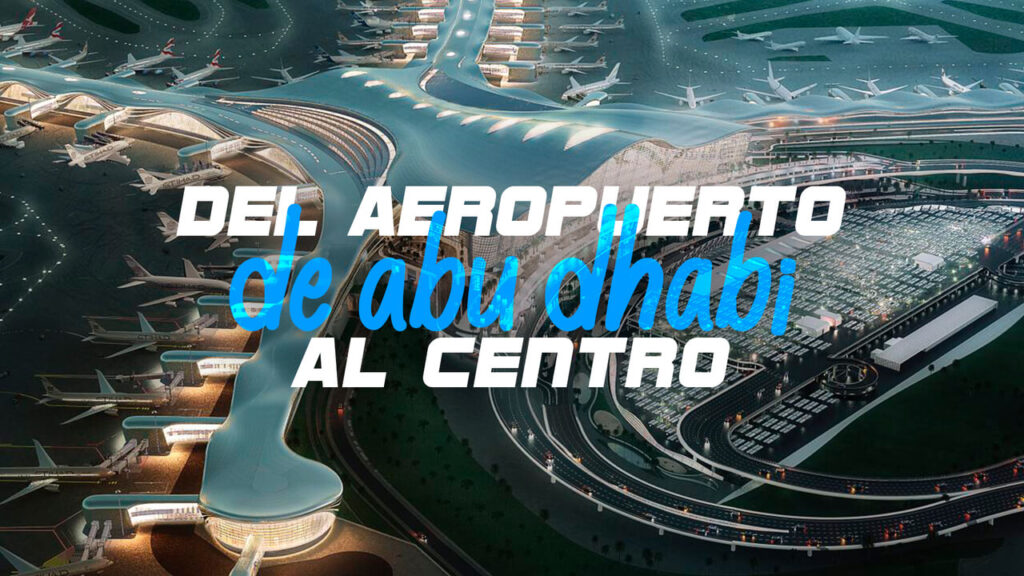 Cómo ir del Aeropuerto de Abu Dhabi al centro