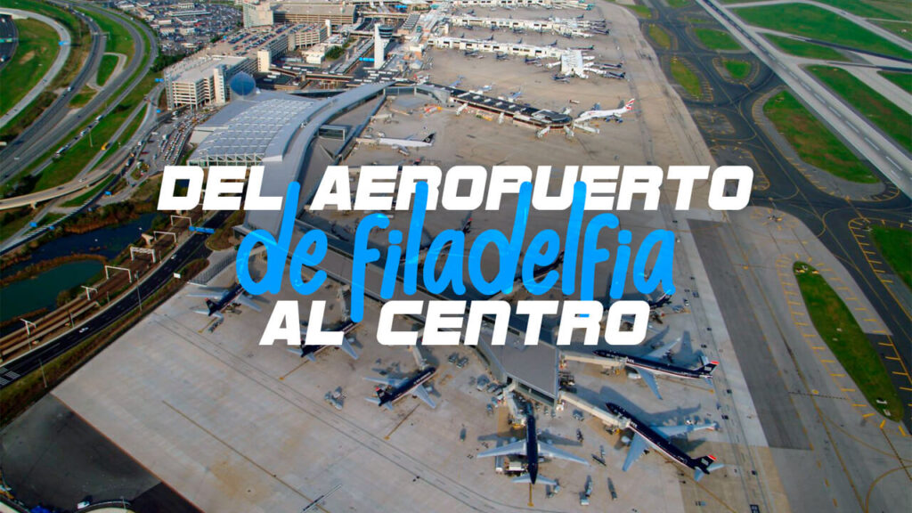 Cómo ir del Aeropuerto de Filadelfia al centro