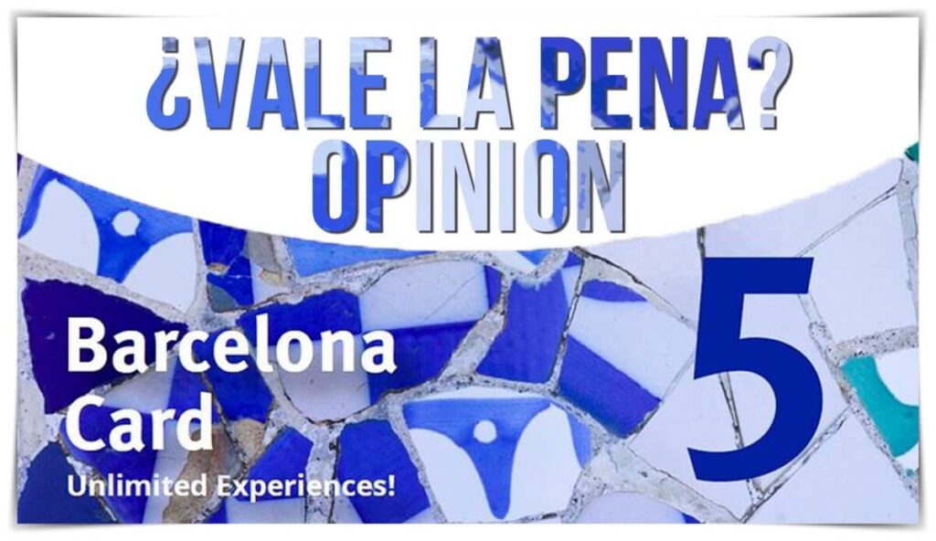 Vale la pena la Barcelona card - opiniones y como funciona