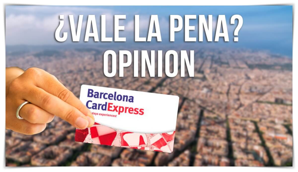 ¿Merece la pena la Barcelona Card Express?