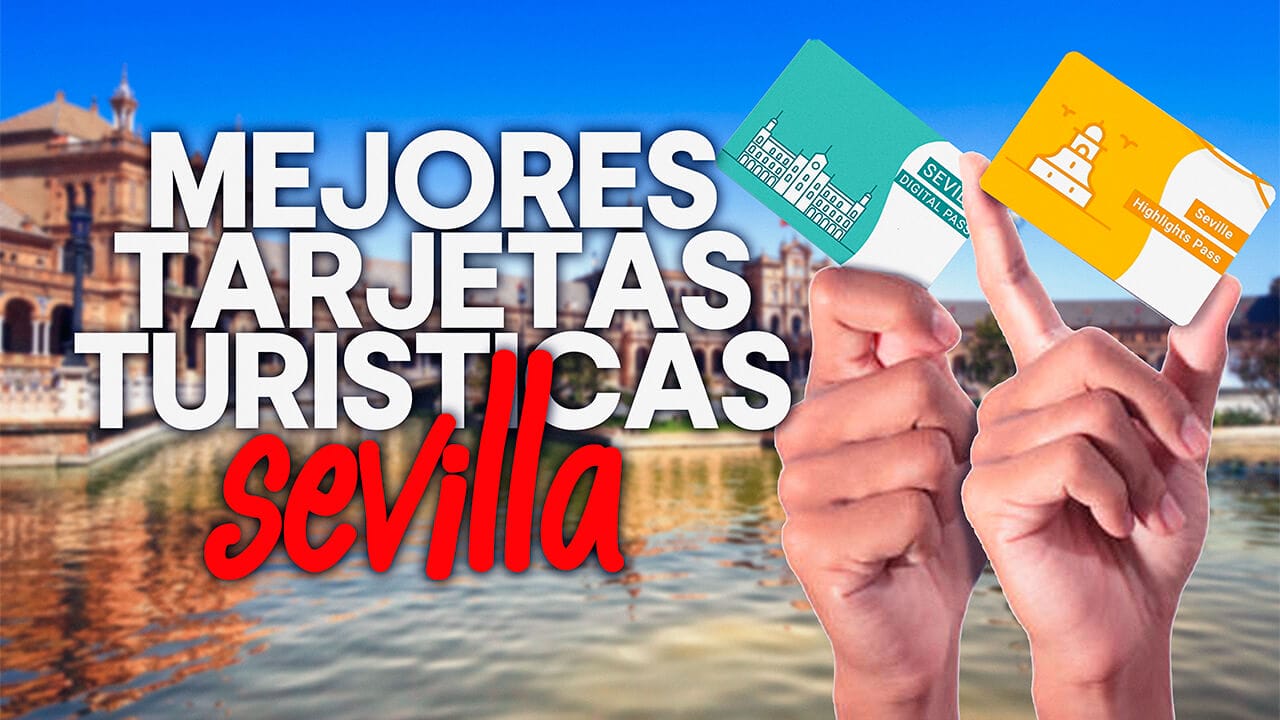 Mejores Tarjetas Turísticas de Sevilla, análisis y nuestras opiniones.