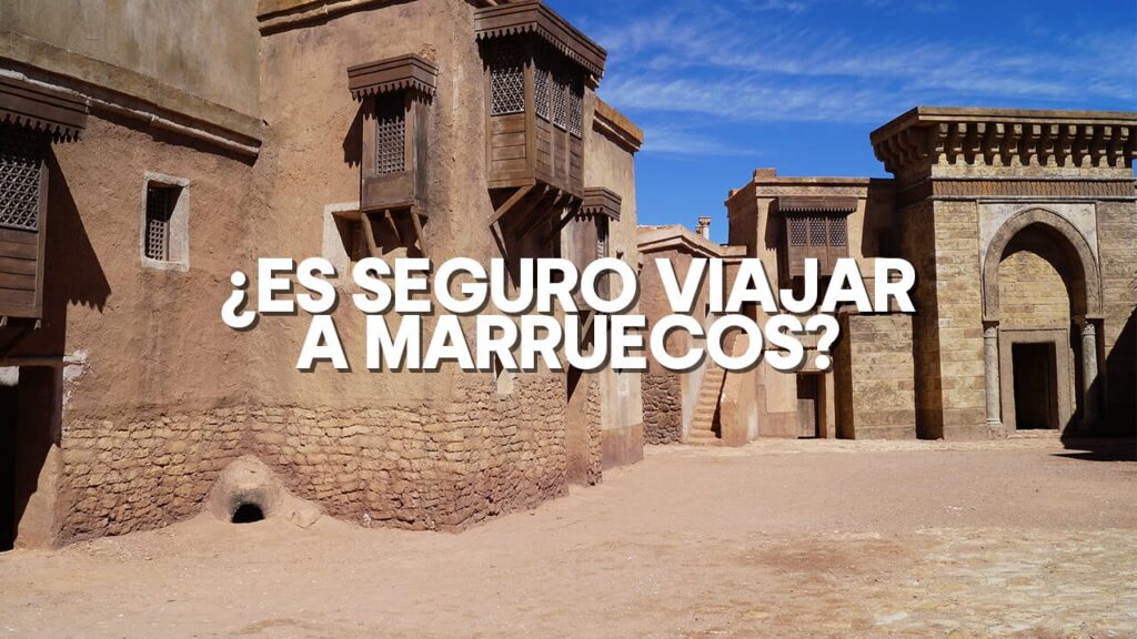 ¿Es seguro viajar a Marruecos?