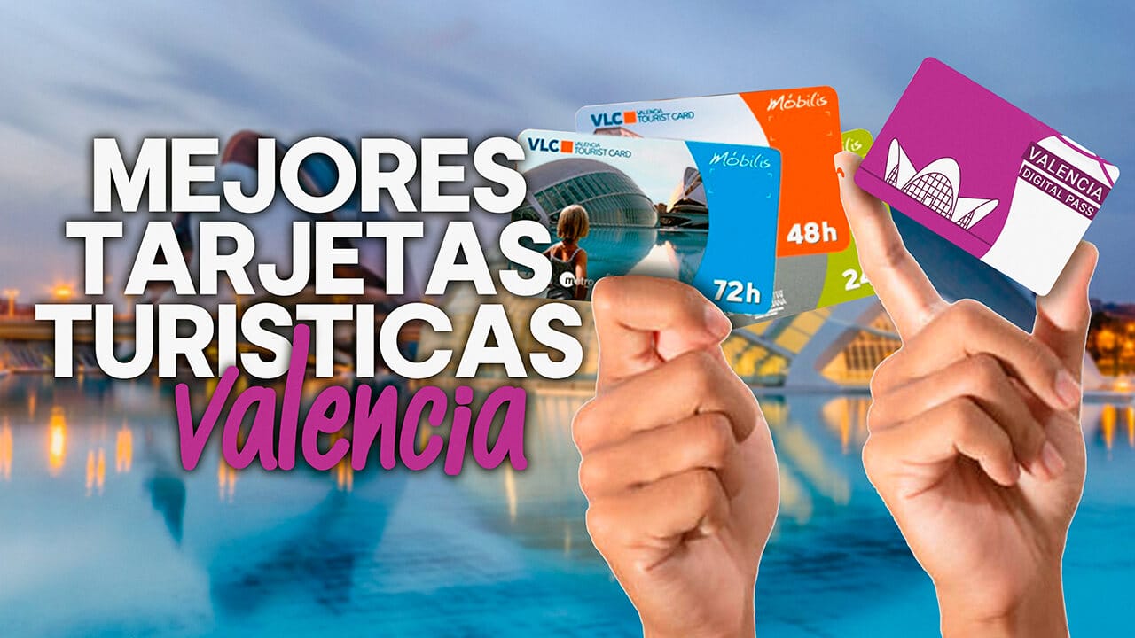 Mejores Tarjetas Turísticas de Valencia, análisis y nuestras opiniones.
